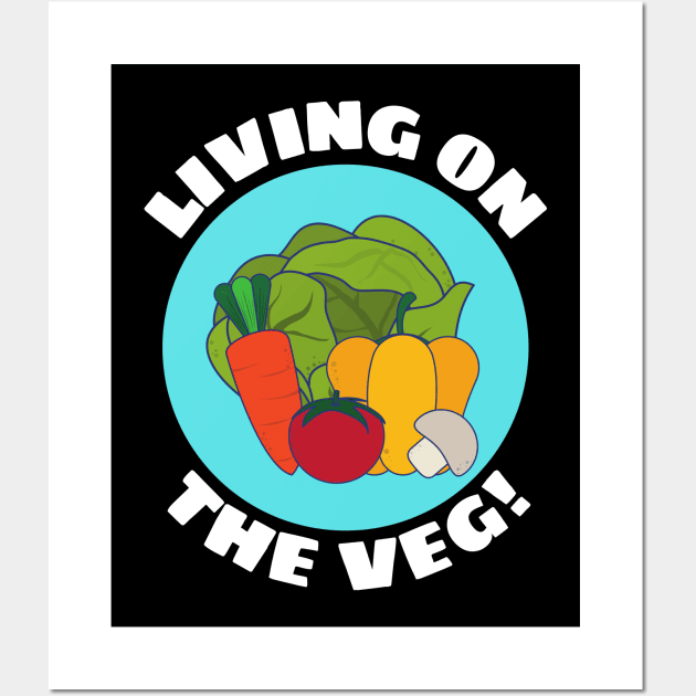 Living on the Veg | Vegetables Pun Wall Art by Allthingspunny